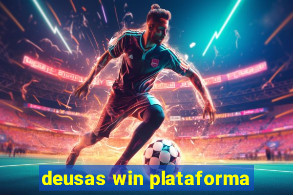 deusas win plataforma